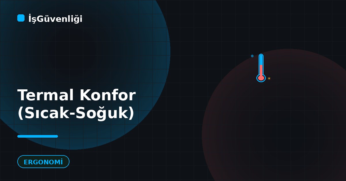 Termal Konfor (Sıcak-Soğuk Ortam)