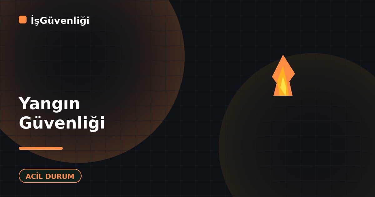 İşyerinde Yangın Güvenliği Önlemleri