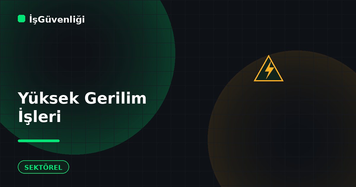 Yüksek Gerilim İşlerinde Güvenlik