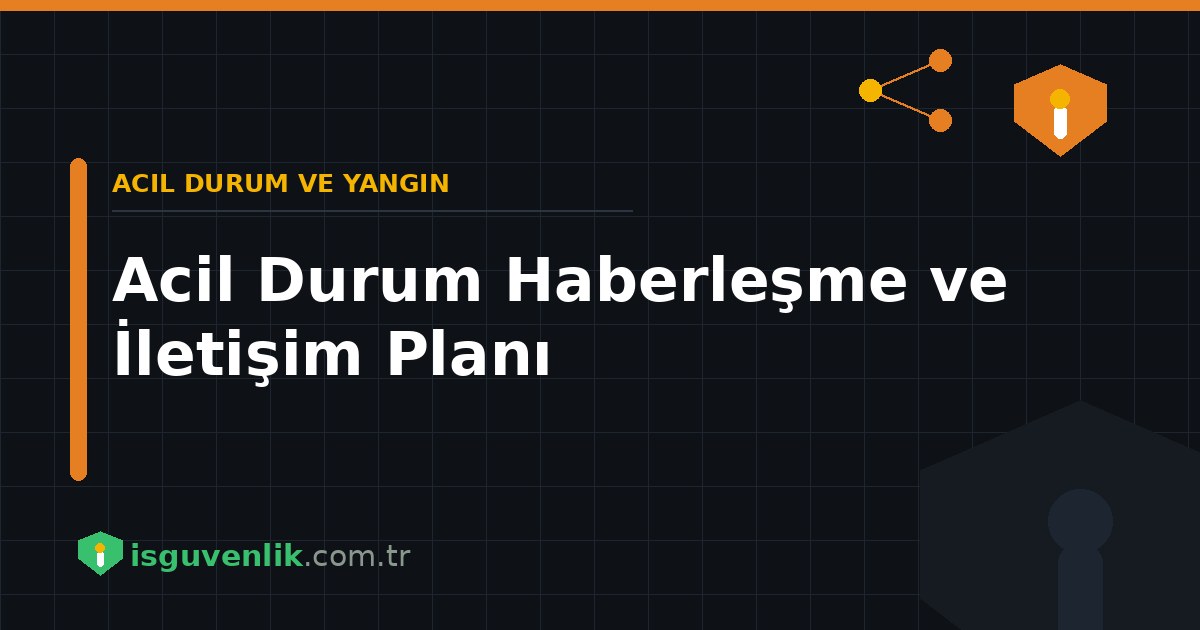 Acil Durum Haberleşme ve İletişim Planı