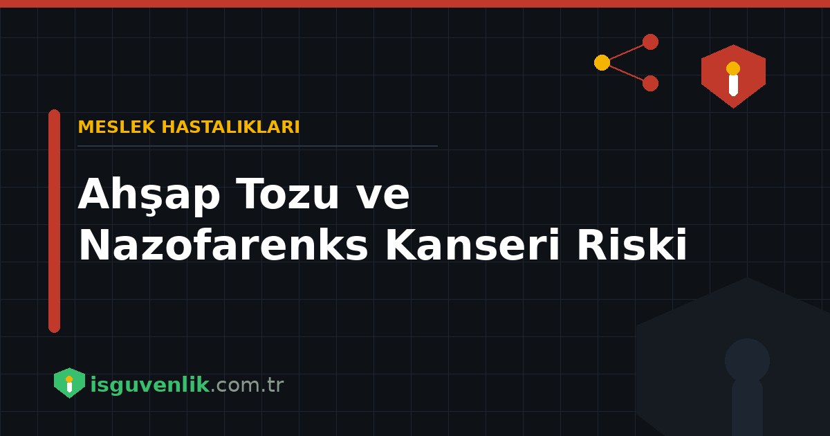 Ahşap Tozu ve Nazofarenks Kanseri Riski