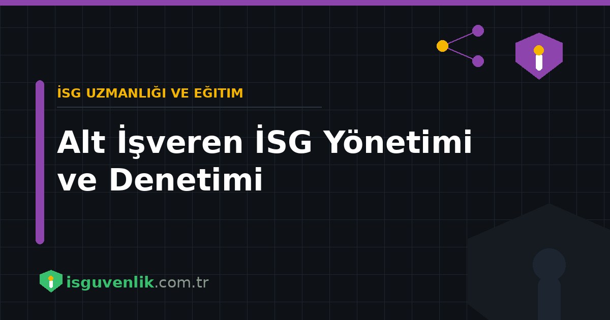 Alt İşveren İSG Yönetimi ve Denetimi