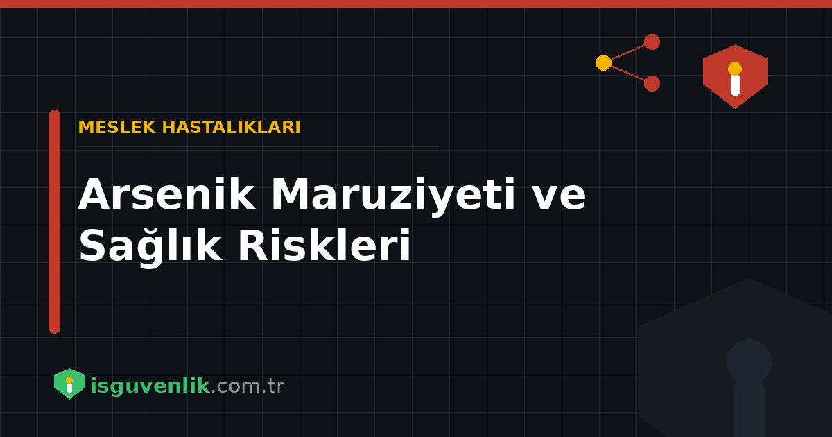 Arsenik Maruziyeti ve Sağlık Riskleri