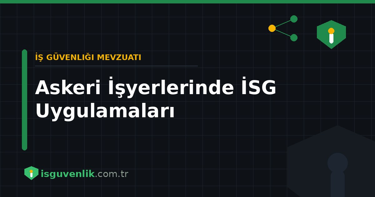 Askeri İşyerlerinde İSG Uygulamaları