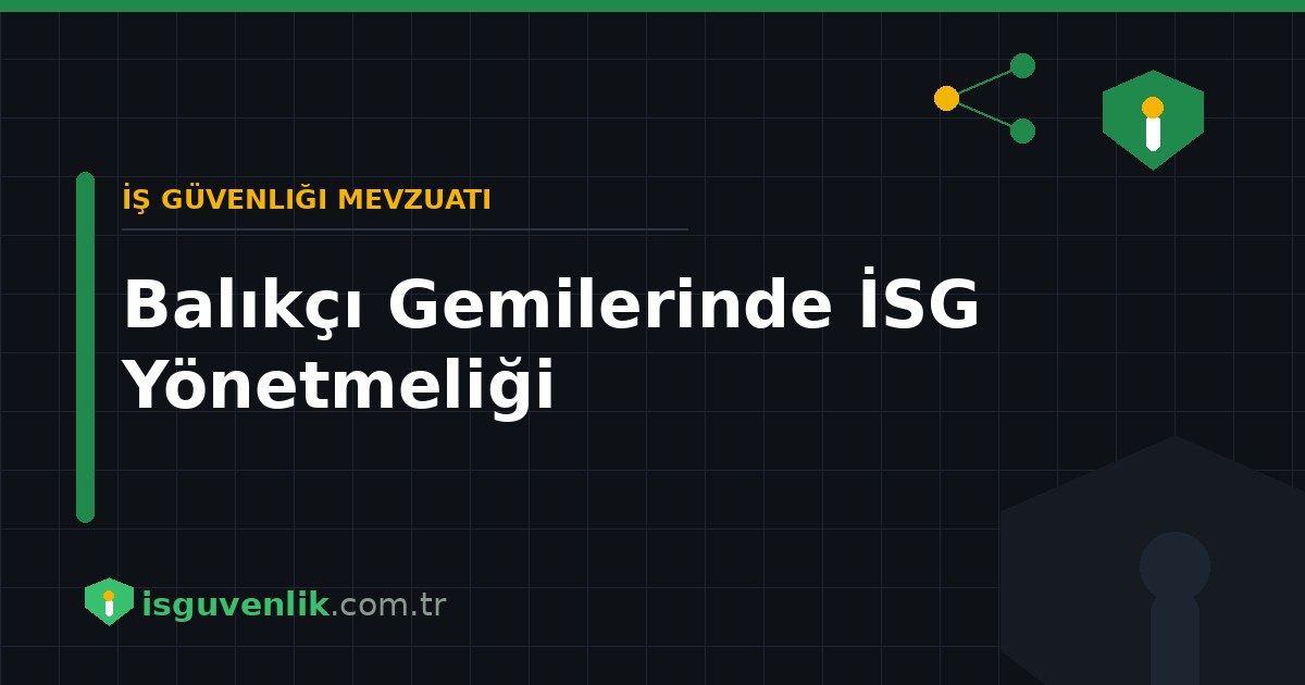 Balıkçı Gemilerinde İSG Yönetmeliği