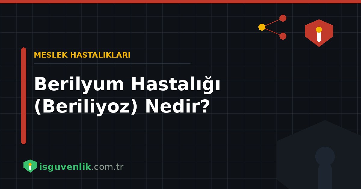 Berilyum Hastalığı (Beriliyoz) Nedir?