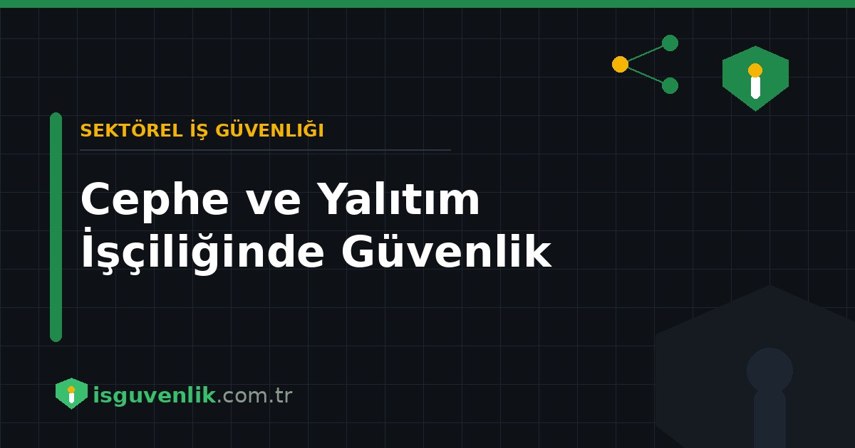 Cephe ve Yalıtım İşçiliğinde Güvenlik