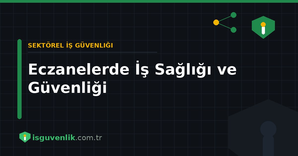 Eczanelerde İş Sağlığı ve Güvenliği