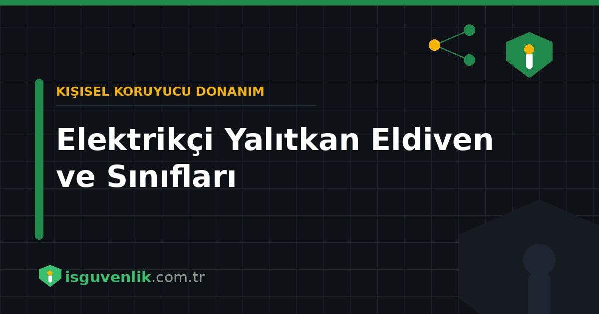 Elektrikçi Yalıtkan Eldiven ve Sınıfları