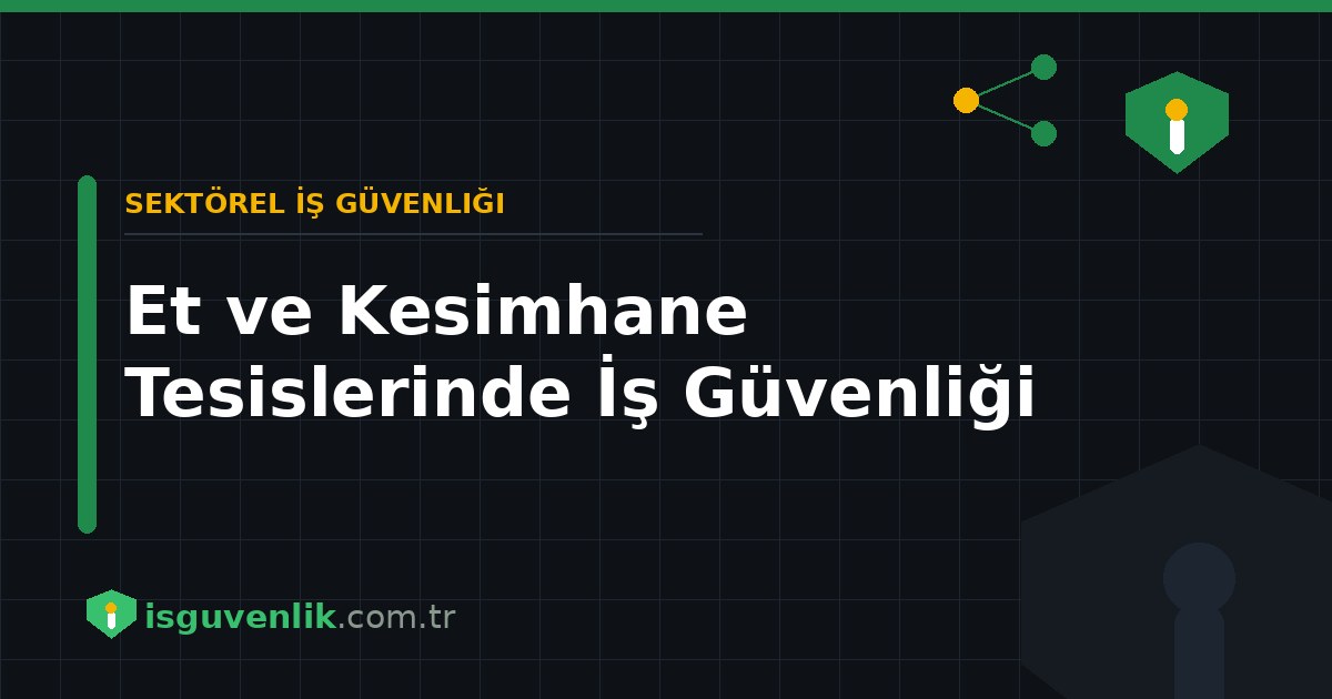 Et ve Kesimhane Tesislerinde İş Güvenliği