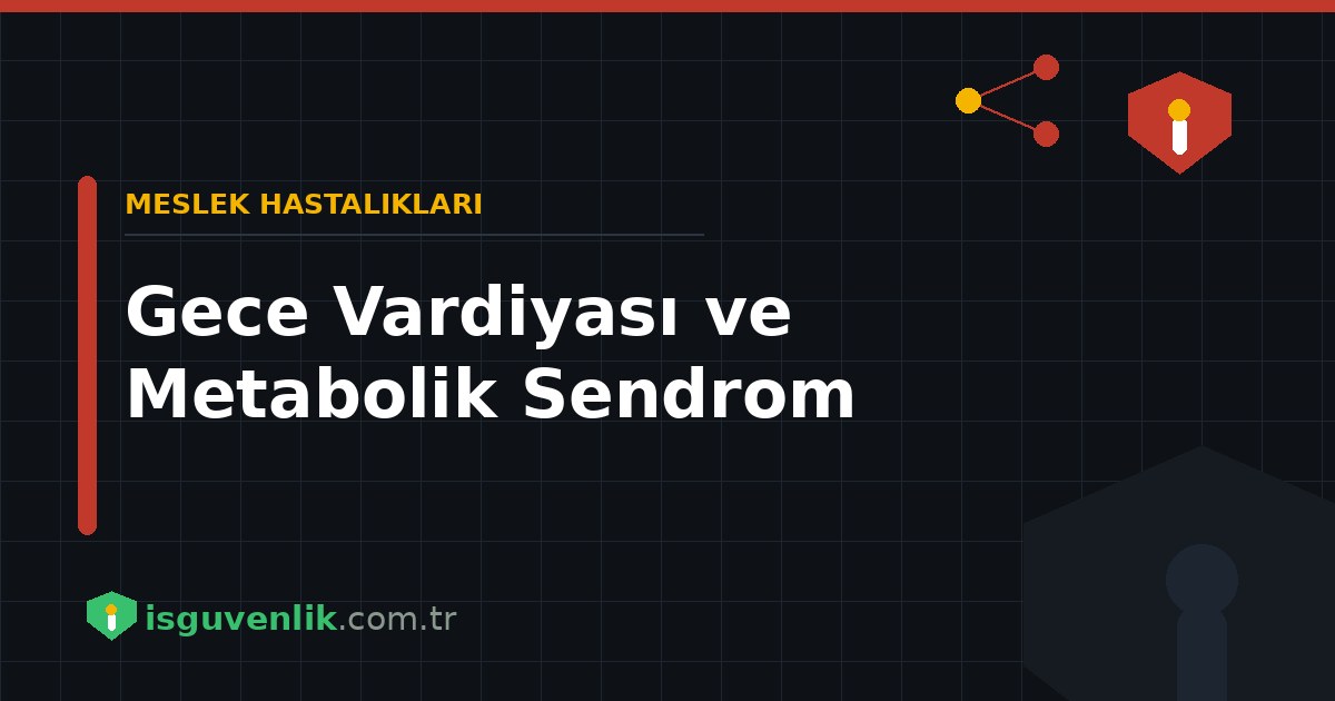 Gece Vardiyası ve Metabolik Sendrom