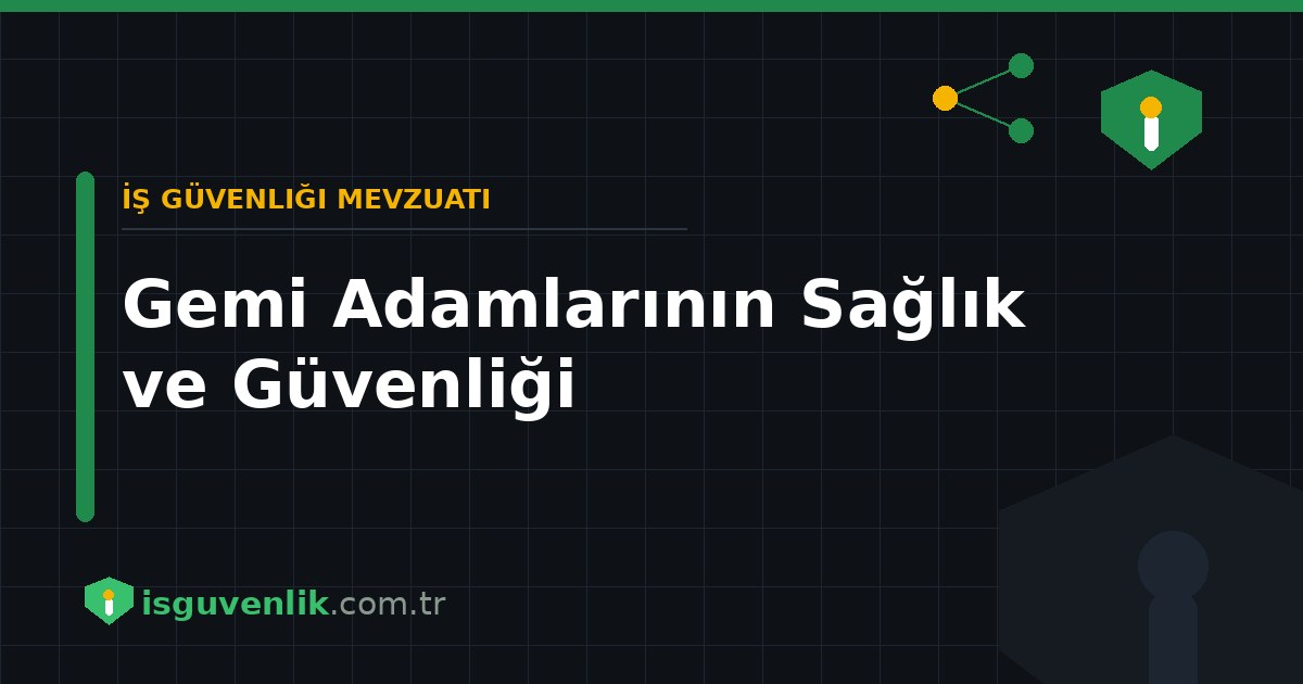 Gemi Adamlarının Sağlık ve Güvenliği