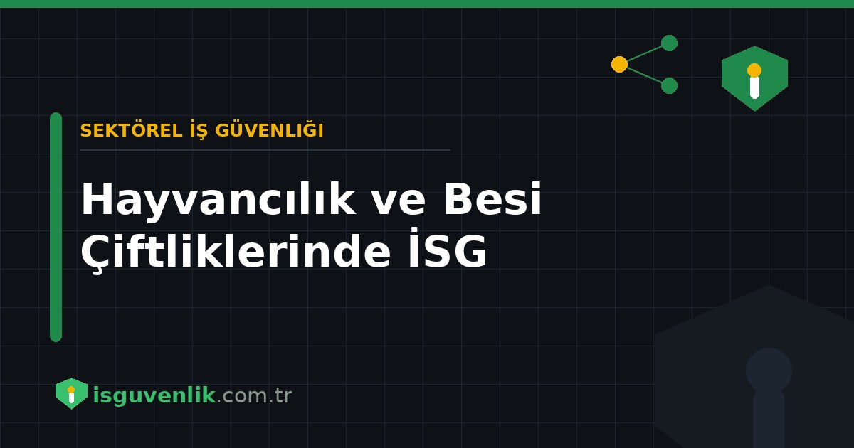 Hayvancılık ve Besi Çiftliklerinde İSG