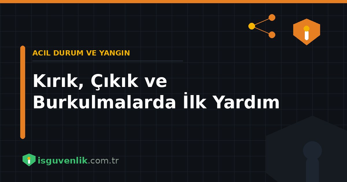 Kırık, Çıkık ve Burkulmalarda İlk Yardım