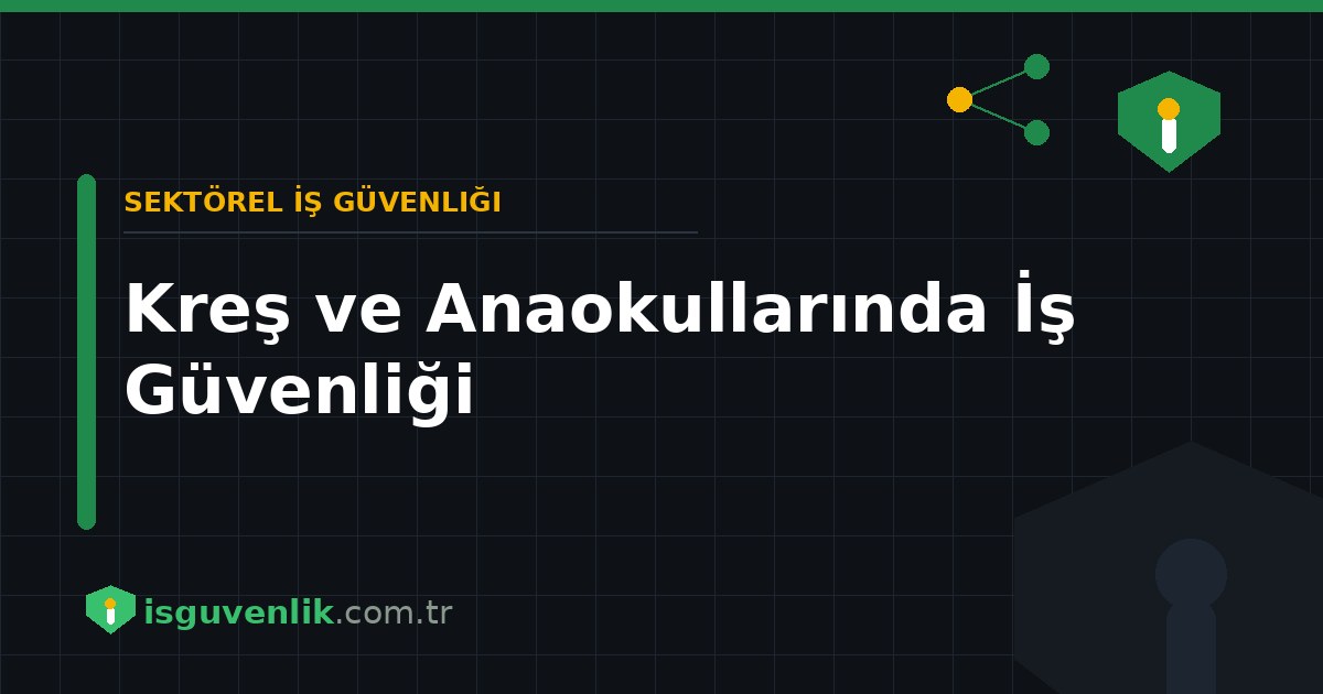 Kreş ve Anaokullarında İş Güvenliği