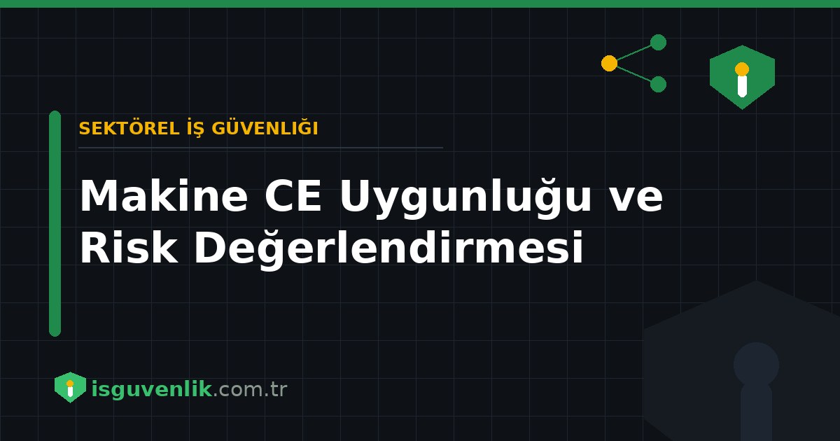 Makine CE Uygunluğu ve Risk Değerlendirmesi