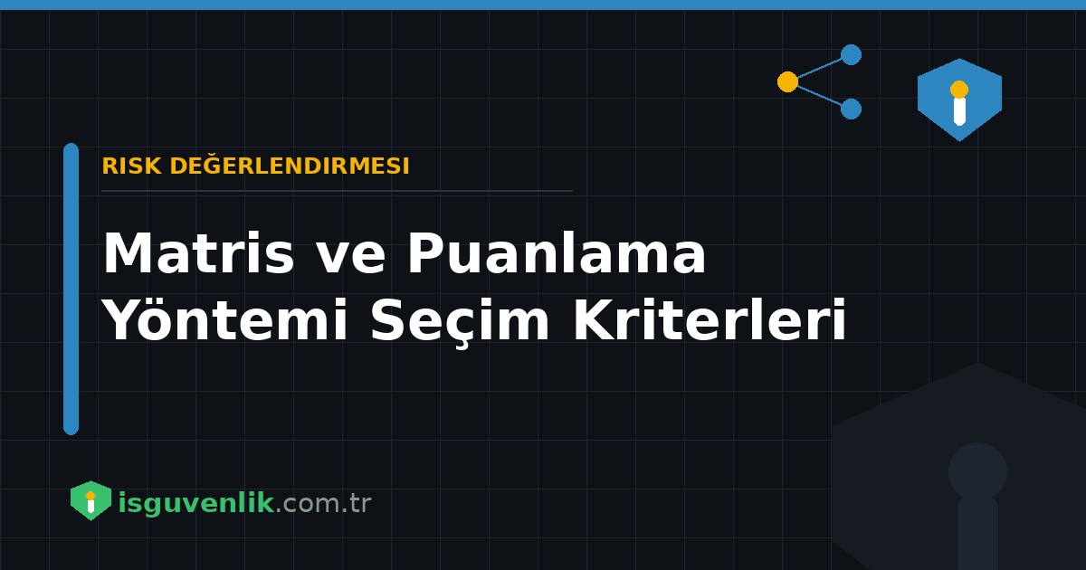 Matris ve Puanlama Yöntemi Seçim Kriterleri