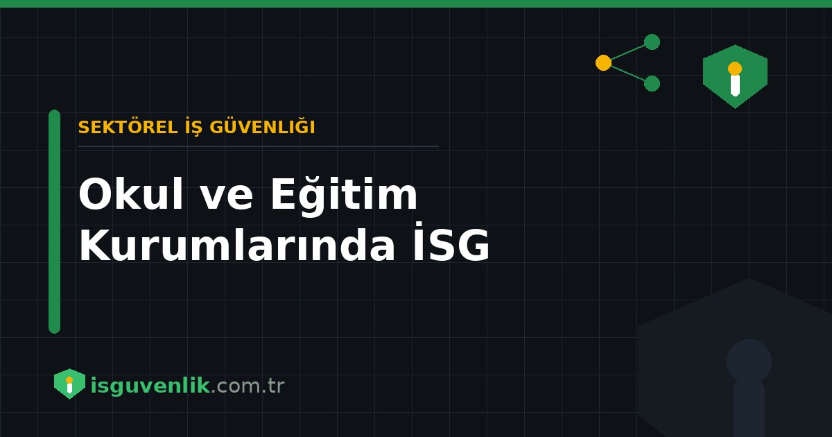 Okul ve Eğitim Kurumlarında İSG