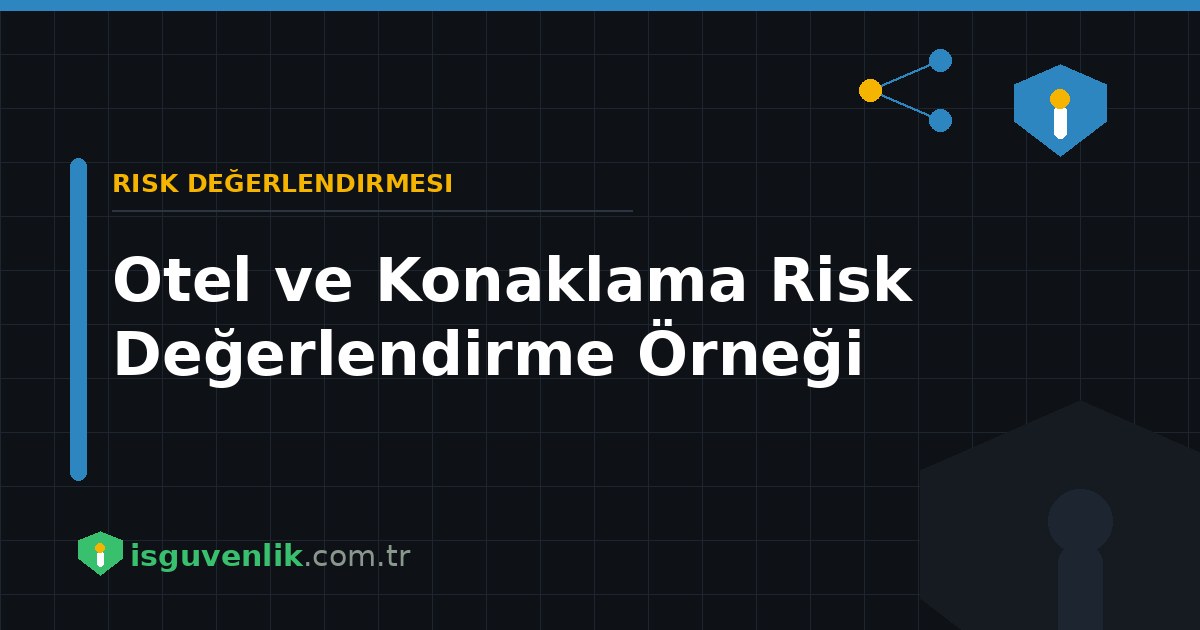 Otel ve Konaklama Risk Değerlendirme Örneği