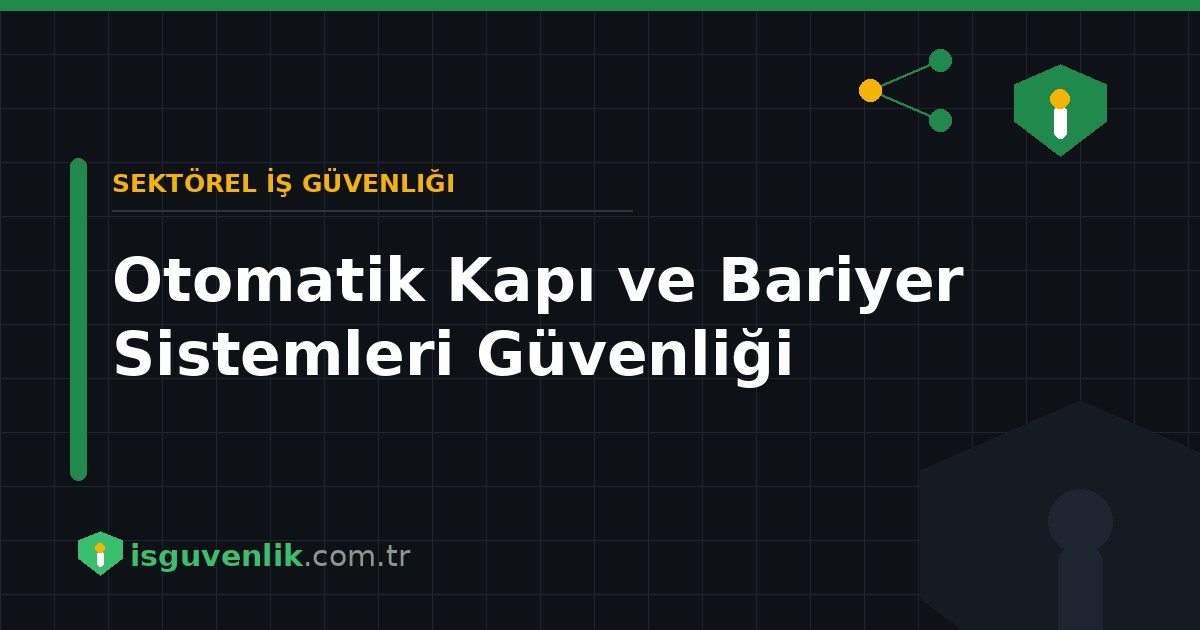 Otomatik Kapı ve Bariyer Sistemleri Güvenliği