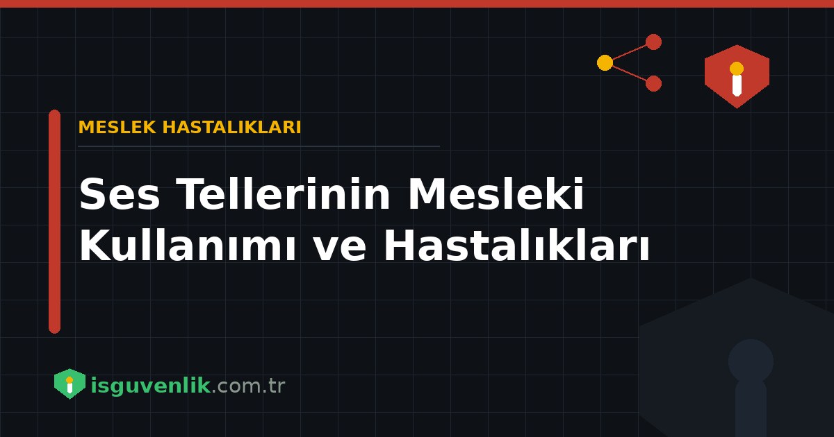 Ses Tellerinin Mesleki Kullanımı ve Hastalıkları