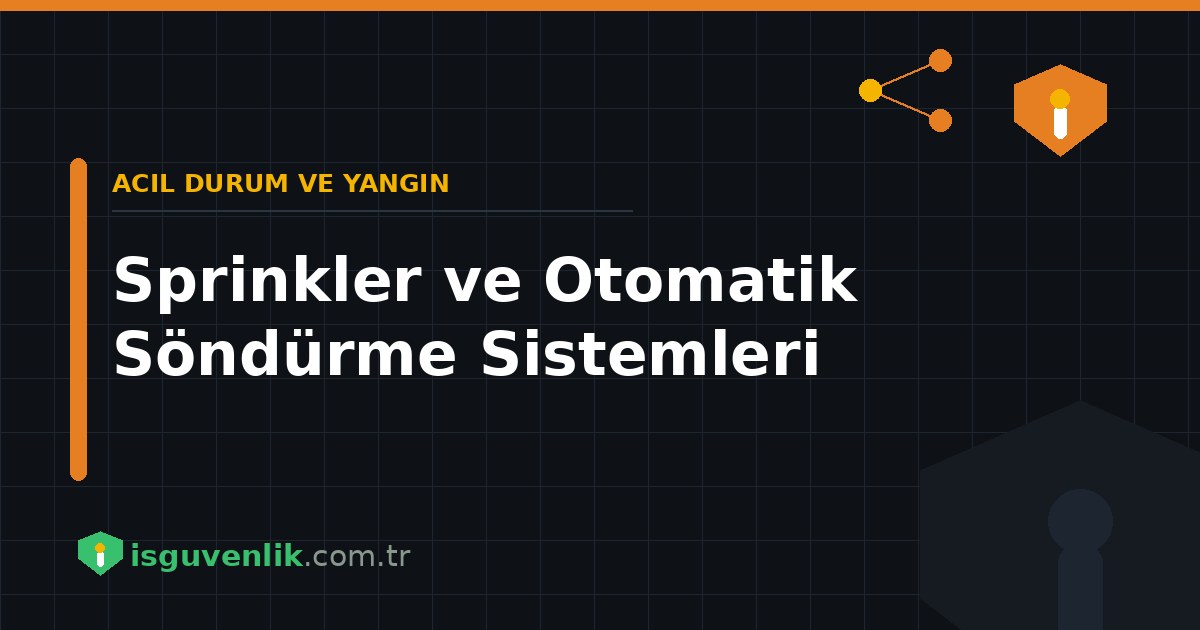 Sprinkler ve Otomatik Söndürme Sistemleri