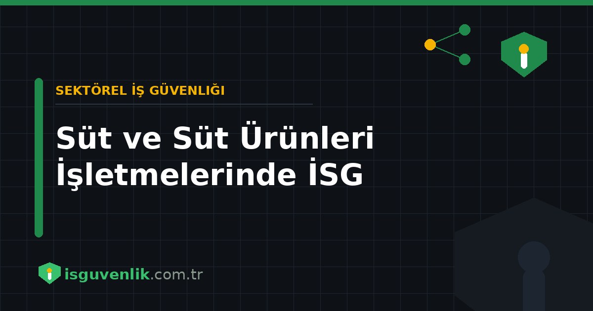 Süt ve Süt Ürünleri İşletmelerinde İSG