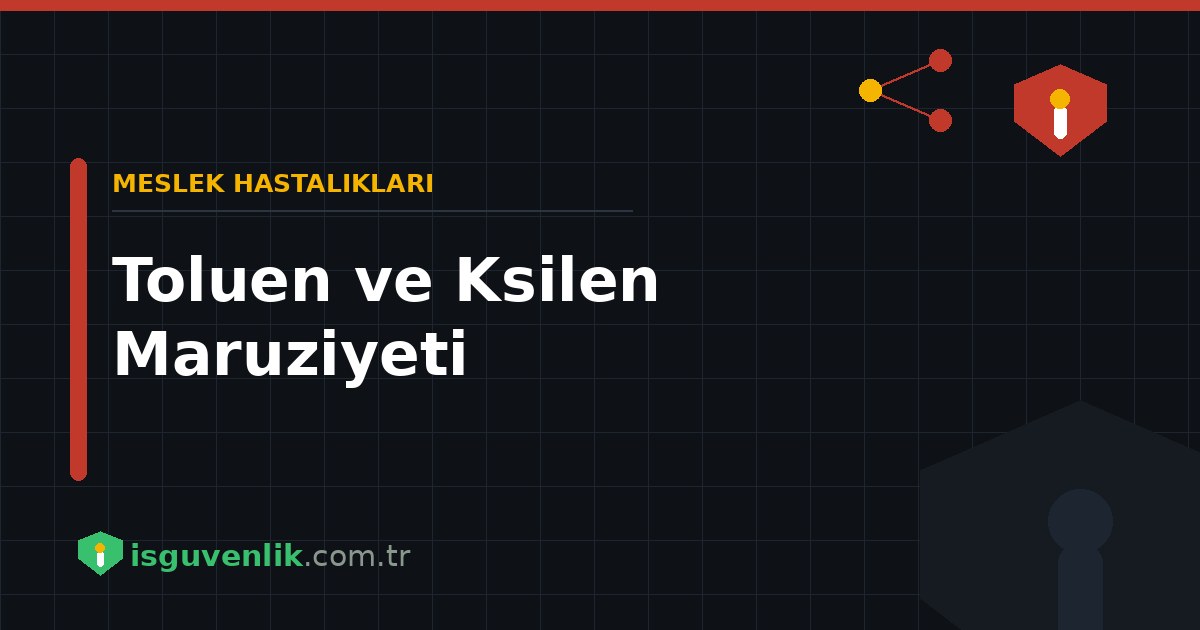 Toluen ve Ksilen Maruziyeti