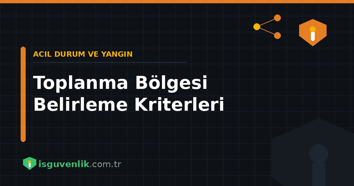 Toplanma Bölgesi Belirleme Kriterleri