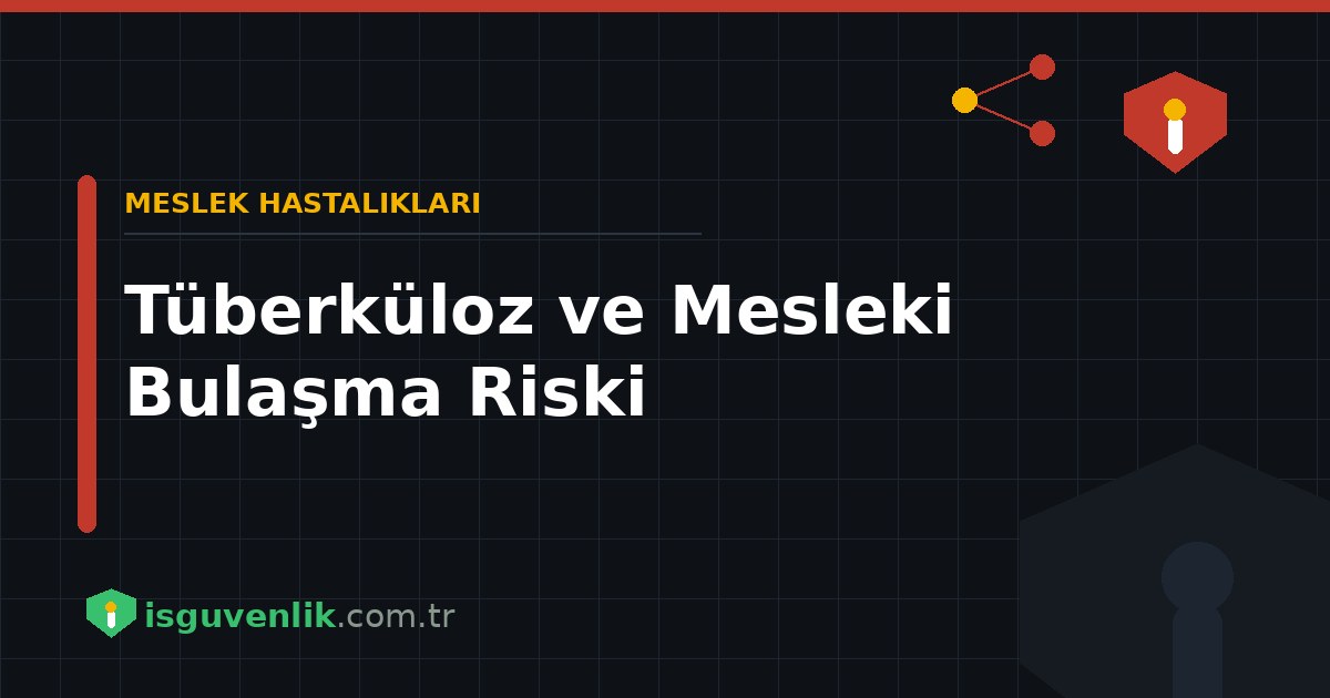 Tüberküloz ve Mesleki Bulaşma Riski