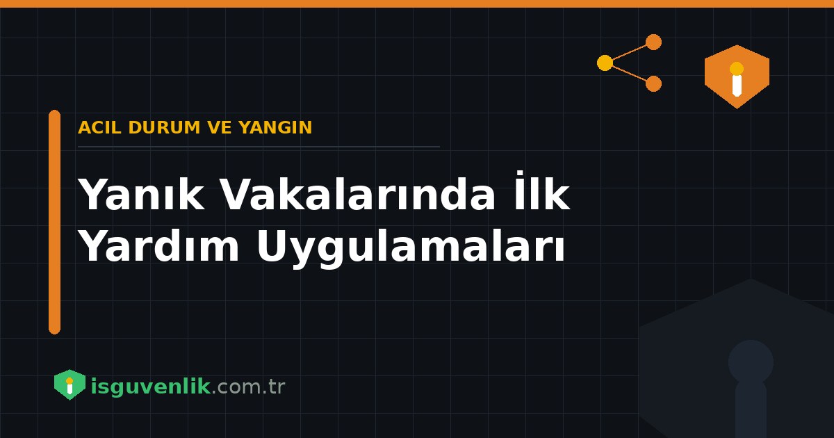 Yanık Vakalarında İlk Yardım Uygulamaları