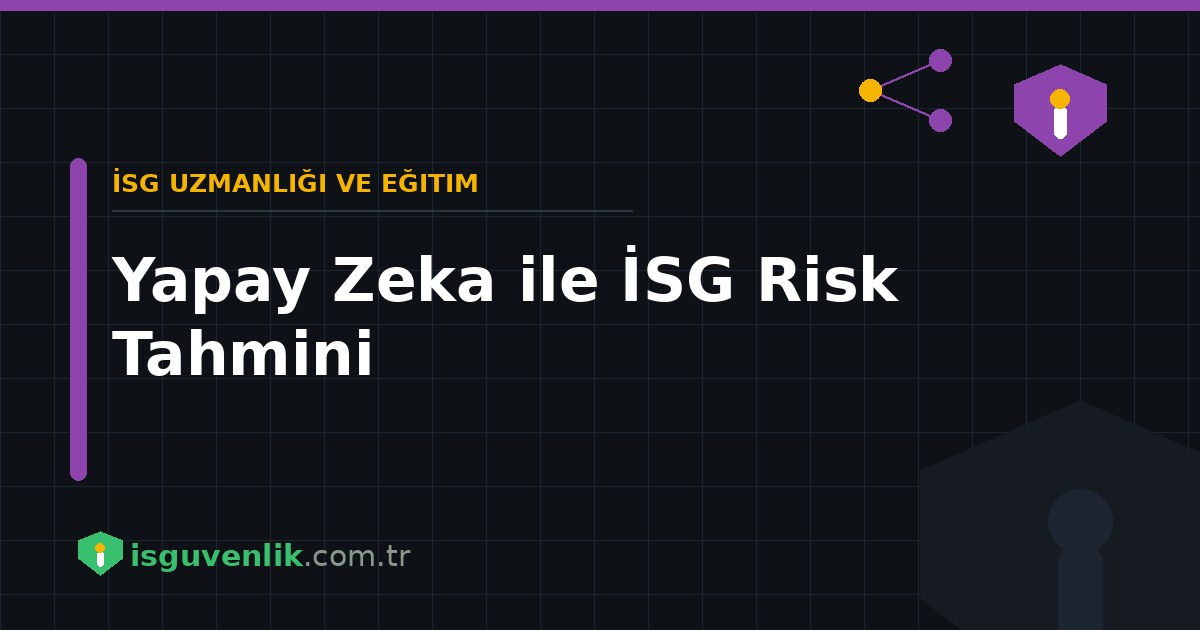 Yapay Zeka ile İSG Risk Tahmini
