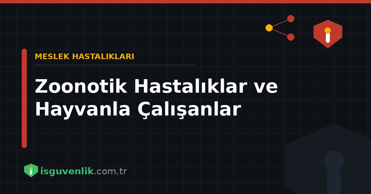 Zoonotik Hastalıklar ve Hayvanla Çalışanlar